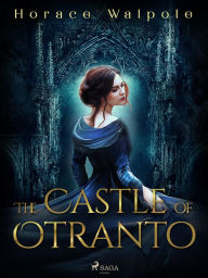 Title: The Castle of Otranto, Author: Horace Walpole