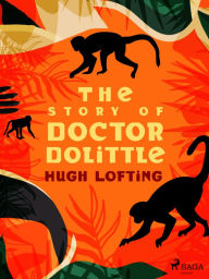 Title: The Story of Doctor Dolittle, Author: Hugh Lofting