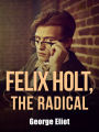 Felix Holt, the Radical