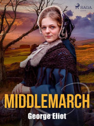 Title: Middlemarch, Author: George Eliot