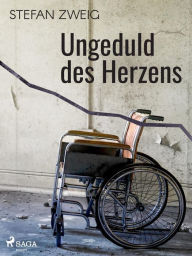 Title: Ungeduld des Herzens, Author: Stefan Zweig