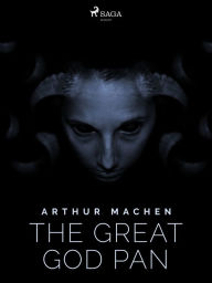 Title: The Great God Pan, Author: Arthur Machen