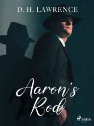 Title: Aaron's Rod, Author: D. H. Lawrence