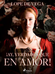 Title: ¡Ay, verdades que en amor!, Author: Lope de Vega