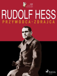 Title: Rudolf Hess, Author: Lucas Hugo Pavetto