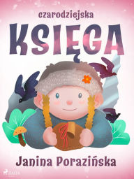 Title: Czarodziejska ksiega, Author: Janina Porazinska