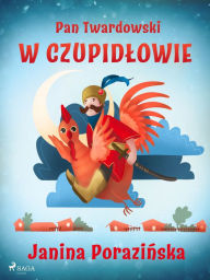Title: Pan Twardowski w Czupidlowie, Author: Janina Porazinska