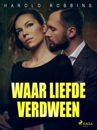 Title: Waar liefde verdween, Author: Harold Robbins