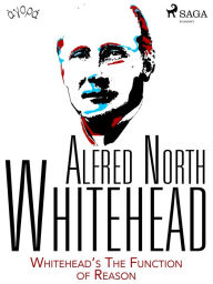 Title: Whitehead's The Function of Reason, Author: Alfred North Whitehead