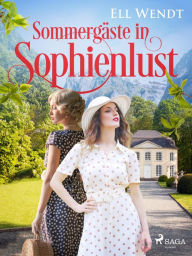 Title: Sommergäste in Sophienlust, Author: Ell Wendt