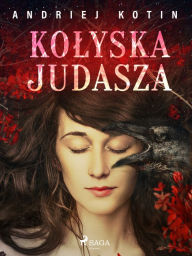 Title: Kolyska Judasza, Author: Andriej Kotin