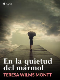 Title: En la quietud del mármol, Author: Teresa Wilms Montt