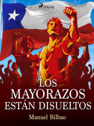 Title: Los mayorazos están disueltos, Author: Manuel Bilbao