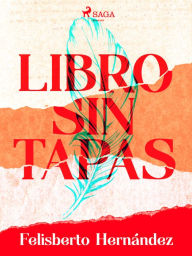 Title: Libro sin tapas, Author: Felisberto Hernández