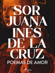 Title: Poemas de amor, Author: Sor Juana Inés de la Cruz