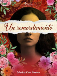 Title: Un remordimiento, Author: Marina Cox Stuven