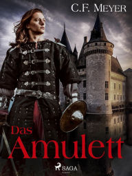 Title: Das Amulett, Author: Conrad Ferdinand Meyer