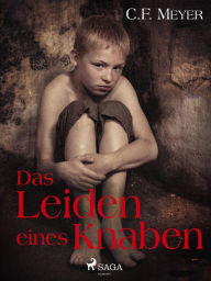 Title: Das Leiden eines Knaben, Author: Conrad Ferdinand Meyer