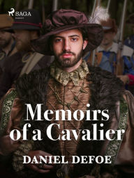 Title: Memoirs of a Cavalier, Author: Daniel Defoe