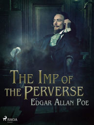 Title: The Imp of the Perverse, Author: Edgar Allan Poe