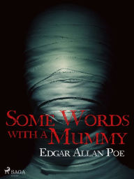 Title: Some Words with a Mummy, Author: Edgar Allan Poe