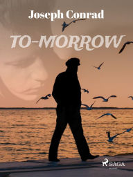 Title: To-morrow, Author: Joseph Conrad