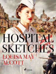 Title: Hospital Sketches, Author: Louisa May Alcott