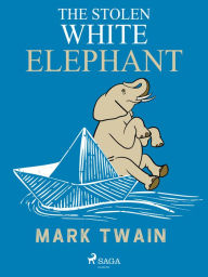 Title: The Stolen White Elephant, Author: Mark Twain