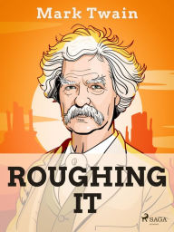 Title: Roughing It, Author: Mark Twain