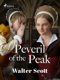 Title: Peveril of the Peak, Author: Walter Scott