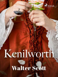 Title: Kenilworth, Author: Walter Scott