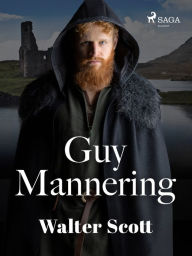 Title: Guy Mannering, Author: Walter Scott