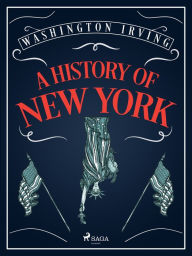 Title: A History of New York, Author: Washington Irving