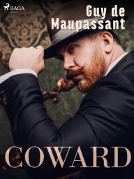 Title: Coward, Author: Guy de Maupassant