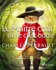 Title: Le Maître chat ou le chat botté, Author: Charles Perrault