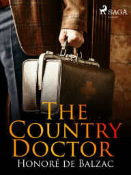 Title: The Country Doctor, Author: Honore de Balzac