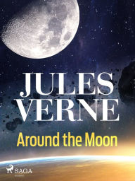 Title: Around the Moon, Author: Jules Verne