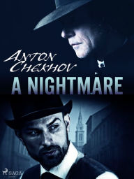 Title: ? Nightmare, Author: Anton Chekhov
