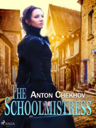 Title: The Schoolmistress, Author: Anton Chekhov