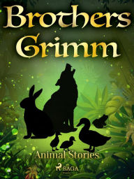 Title: Animal Stories, Author: Brothers Grimm