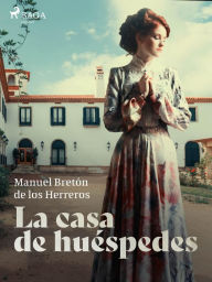 Title: La casa de huéspedes, Author: Manuel Bretón de los Herreros