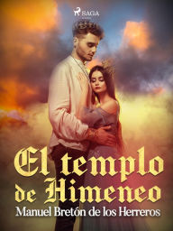 Title: El templo de Himeneo, Author: Manuel Bretón de los Herreros