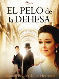 Title: El pelo de la dehesa, Author: Manuel Bretón de los Herreros