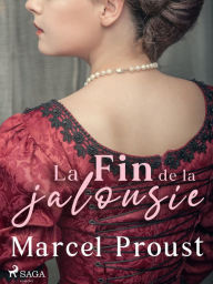 Title: La Fin de la jalousie, Author: Marcel Proust