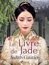 Title: Le Livre de Jade, Author: Judith Gautier