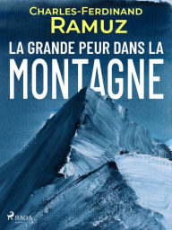 Title: La Grande Peur dans la Montagne, Author: Charles Ferdinand Ramuz