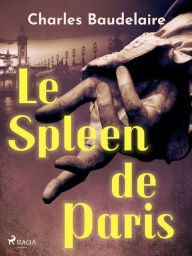 Title: Le Spleen de Paris, Author: Charles Baudelaire