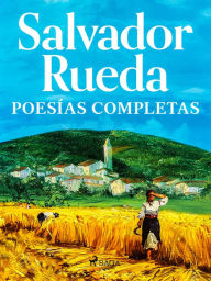 Title: Poesías Completas, Author: Salvador Rueda