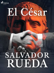 Title: El César, Author: Salvador Rueda