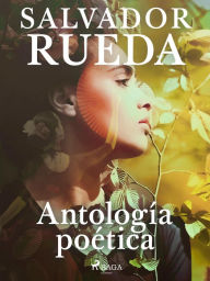 Title: Antología poética, Author: Salvador Rueda